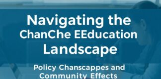 Navigating the Evolving Landscape of Education: Policy Shifts and Community Impact Navigating the Changing Education Landscape: Policy Changes and Community Effects