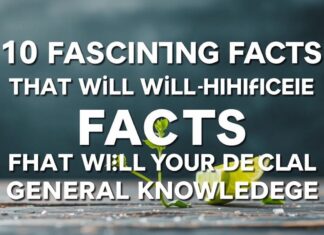 10 Fascinating Facts That Will Boost Your General Knowledge 10 Fascinating Facts That Will Enhance Your General Knowledge